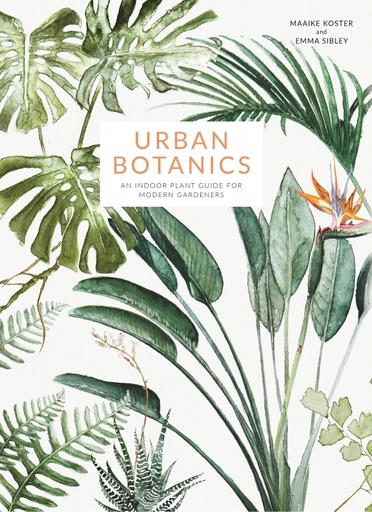 [9781781316535] Urban Botanics: An Indoor Plant Guide for Modern Gardeners