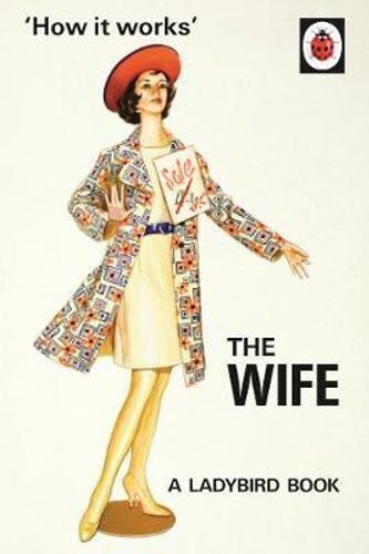 [29656] HOW IT WORKS: THE WIFE (LADYBIRD FOR GROWN-UPS)