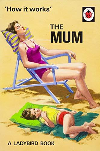 [9780718184216] How it Works: The Mum (Ladybird for Grown-Ups)